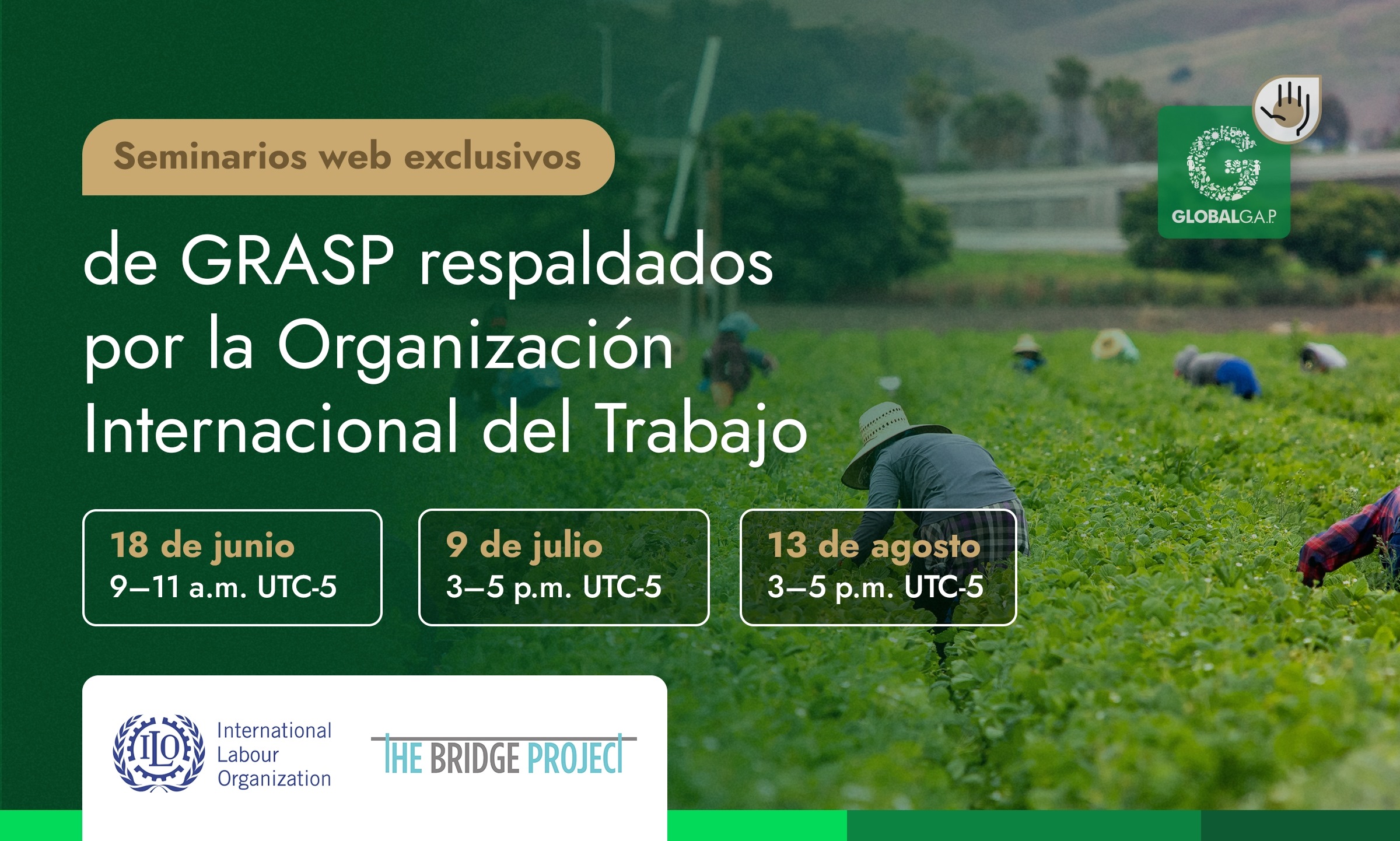 A banner advertisting Spanish-language webinars from the International Labor Organization and GLOBALG.A.P. on the topic of forced labor indictators and GRASP, a GLOBALG.A.P. Risk Assessment on Social Practice. Webinars on 18 June, 9 July and 23 July 2024. 